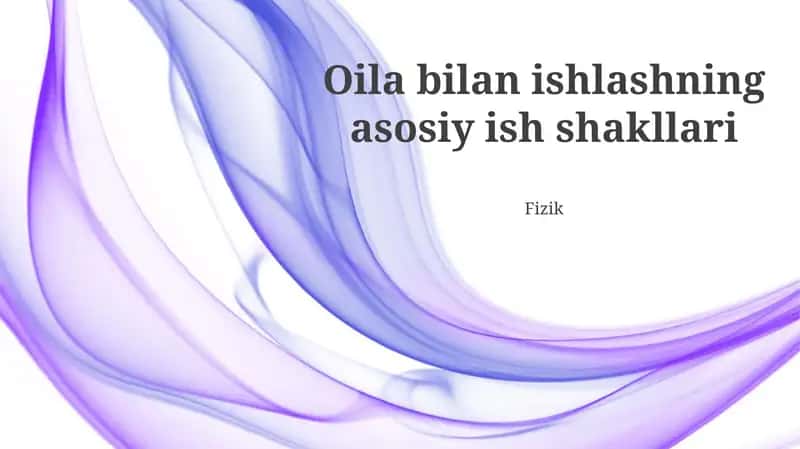 Oilalar bilan ishlashning asosiy shakllari