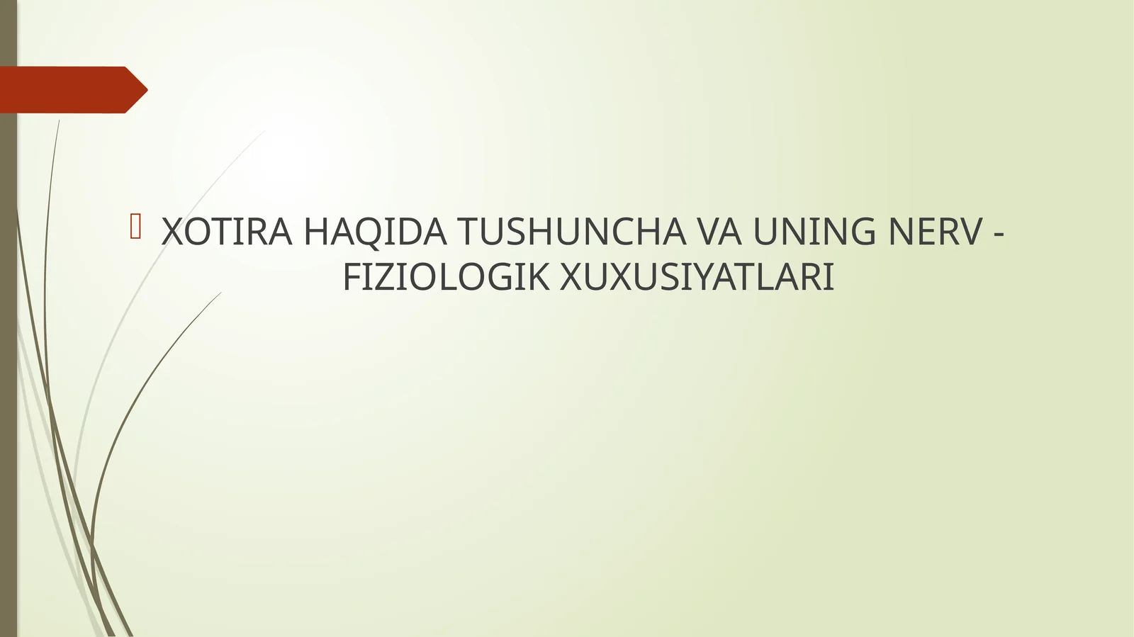 XOTIRA HAQIDA TUSHUNCHA VA UNING NERV - FIZIOLOGIK XUXUSIYATLARI