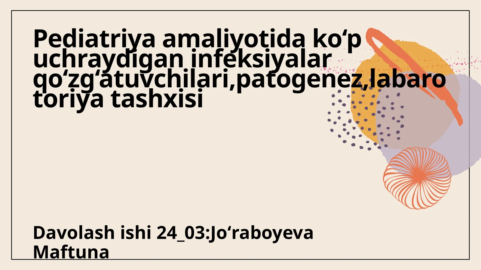 Pediatriya amaliyotida infeksiyalar qo‘zg‘atuvchilari