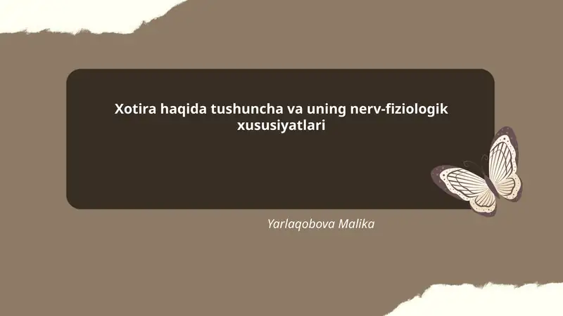 Xotira haqida tushuncha va uning nerv-fiziologik xususiyatlari
