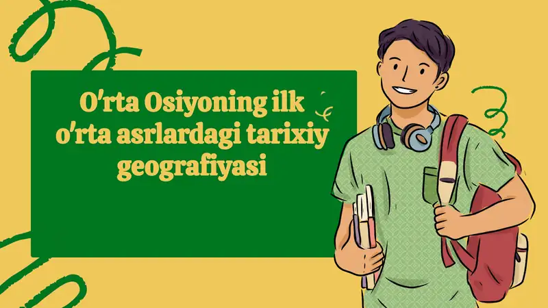 O'rta Osiyoningilko'rtaasrlardagitarixiygeografiyasi