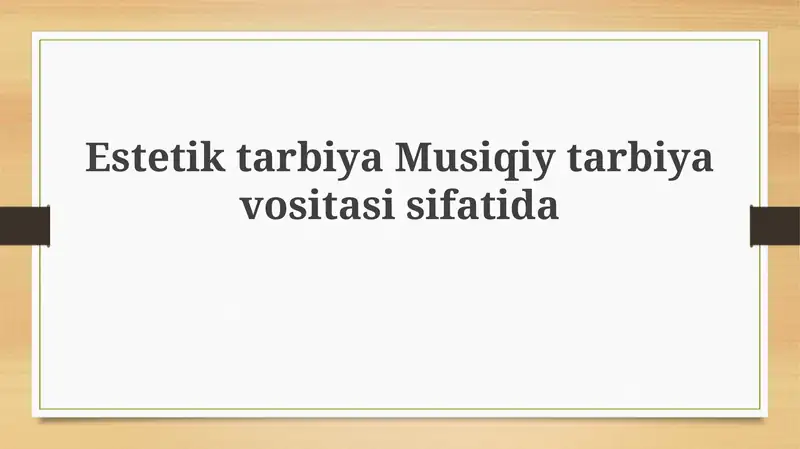 Estetik tarbiya va musiqiy ta'lim