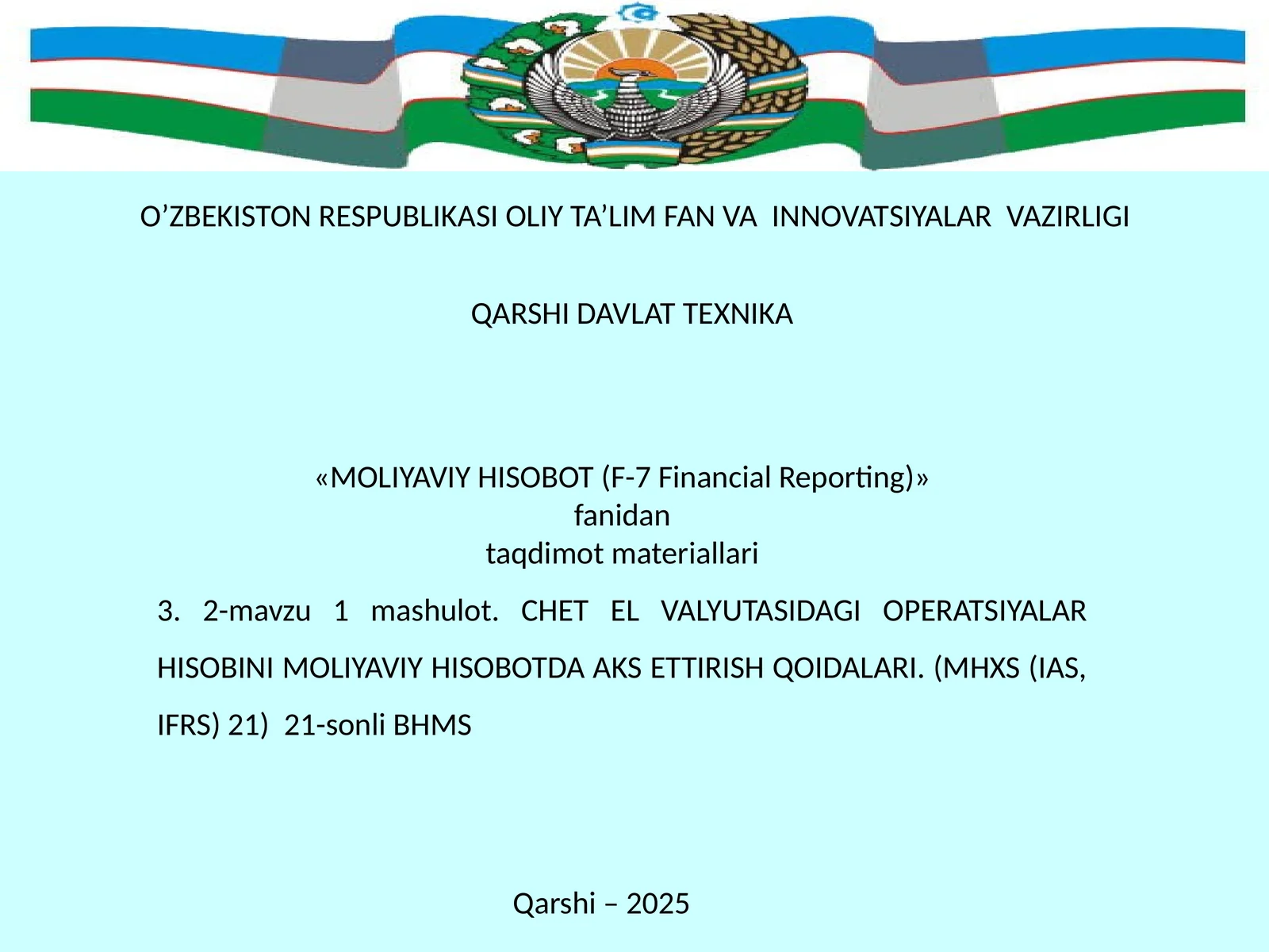 CHET EL VALYUTASIDAGI OPERATSIYALAR HISOBINI MOLIYAVIY HISOBOTDA AKS ETTIRISH QOIDALARI. (MHXS (IAS, IFRS) 21) 21-sonli BHMS