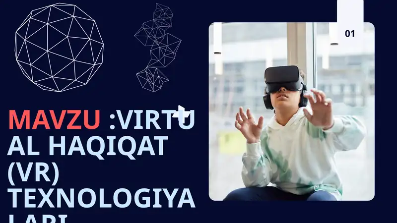 VIRTUAL HAQIQAT (VR) TEXNOLOGIYALARI