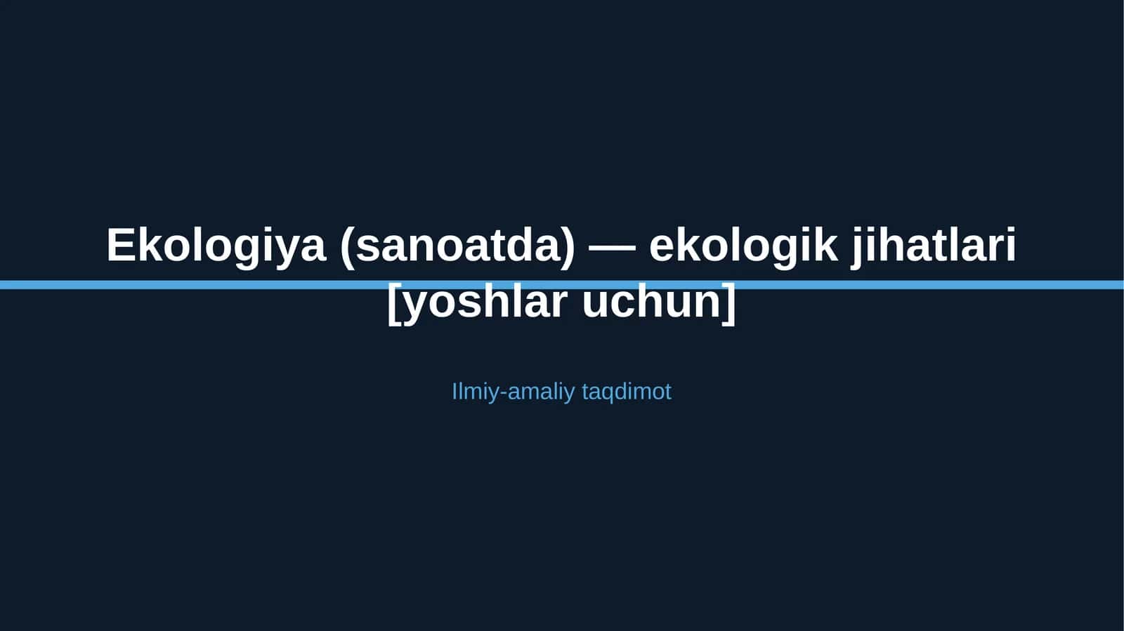 Ekologiya (sanoatda) — ekologik jihatlari [yoshlar uchun]