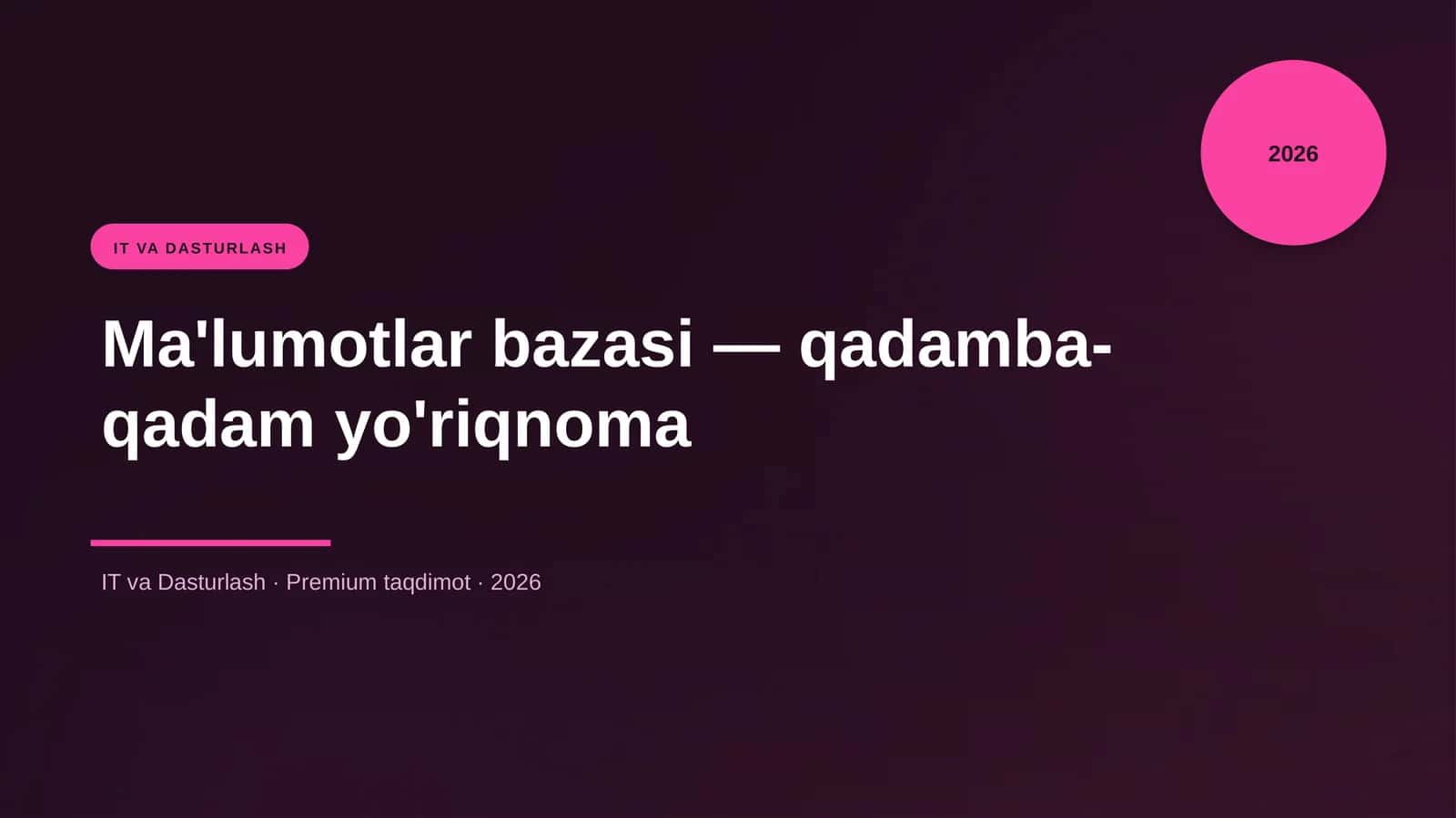 Ma'lumotlar bazasi — qadamba-qadam yo'riqnoma