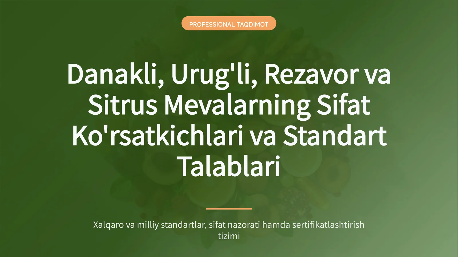 Danakli, Urug'li, Rezavor va Sitrus Mevalarning Sifat Ko'rsatkichlari va Standart Talablari
