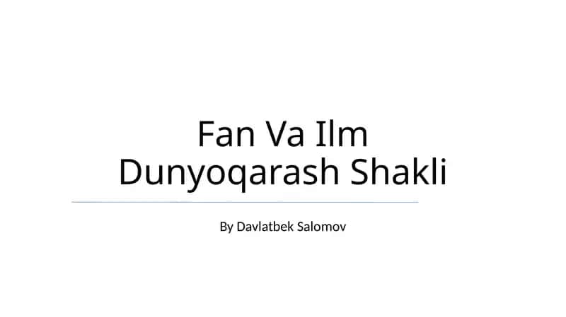 Fan Va Ilm Dunyoqarash Shakli