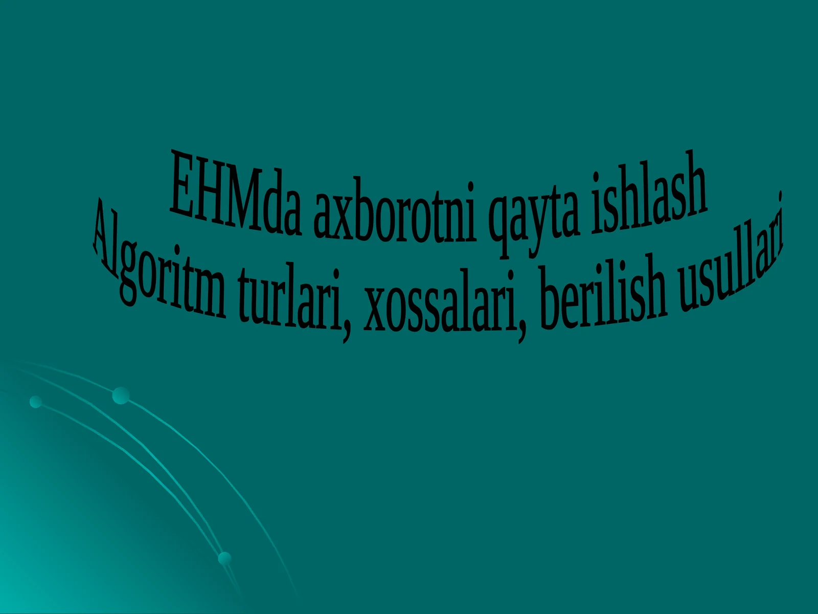Algoritm Tushunchasi va Berilish Usullari