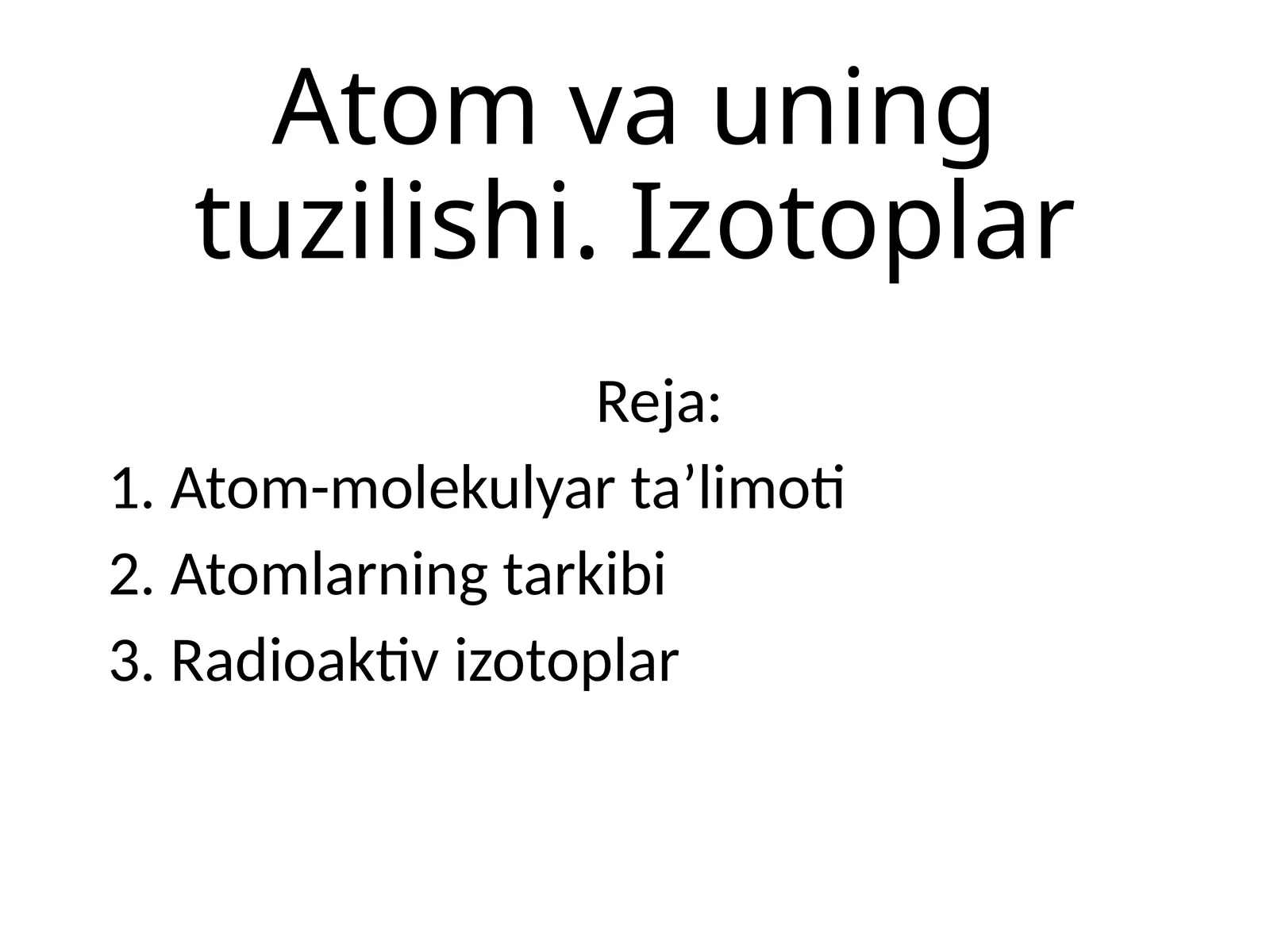 Atom va uning tuzilishi. Izotoplar