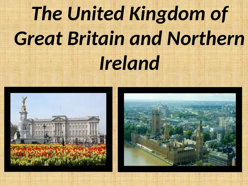 The United Kingdom of Great Britain and Northern Ireland