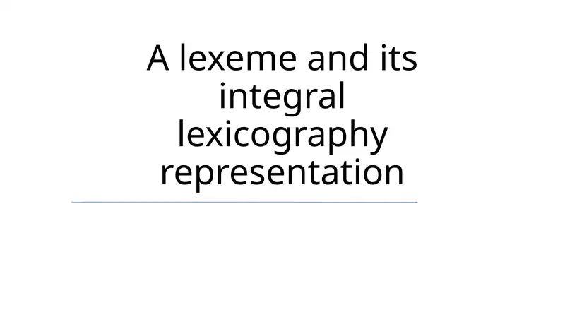 Lexeme and its Integral Lexicography Representation