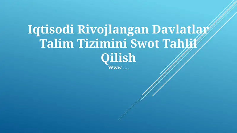 Iqtisodi Rivojlangan Davlatlar Talim Tizimini Swot Tahlil Qilish