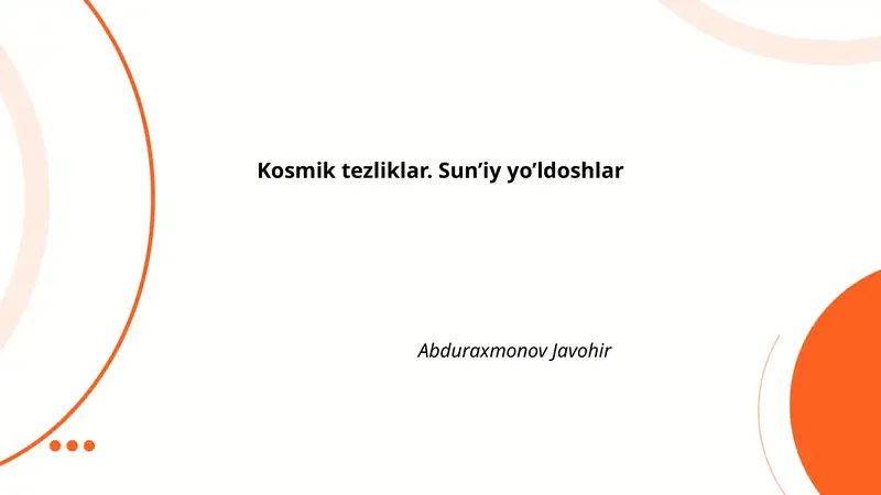 Kosmik tezliklar. Sun’iy yo’ldoshlar