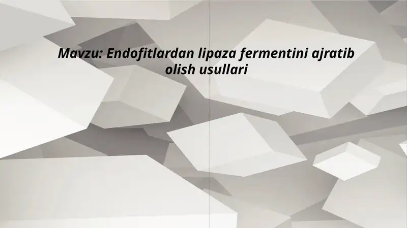 Endofitlardan lipaza fermentini ajratib olish usullari