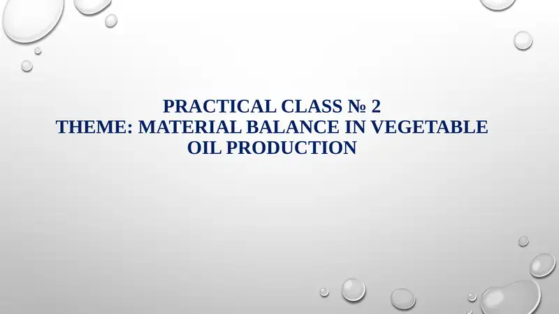 MATERIAL BALANCE IN VEGETABLE OIL PRODUCTION