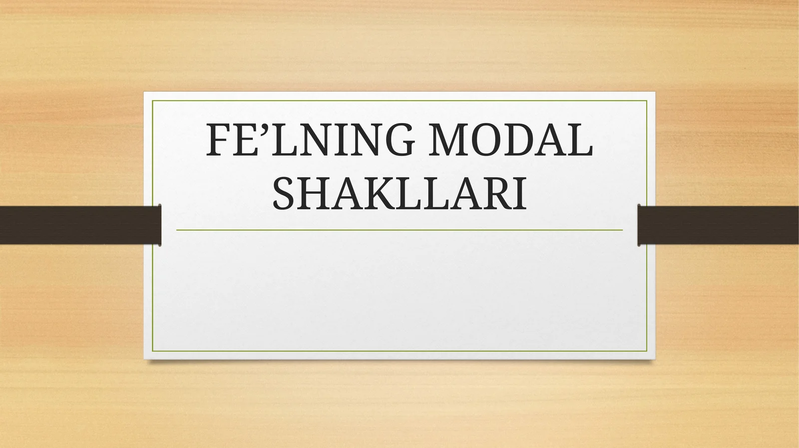 FE’LNING MODAL SHAKLLARI