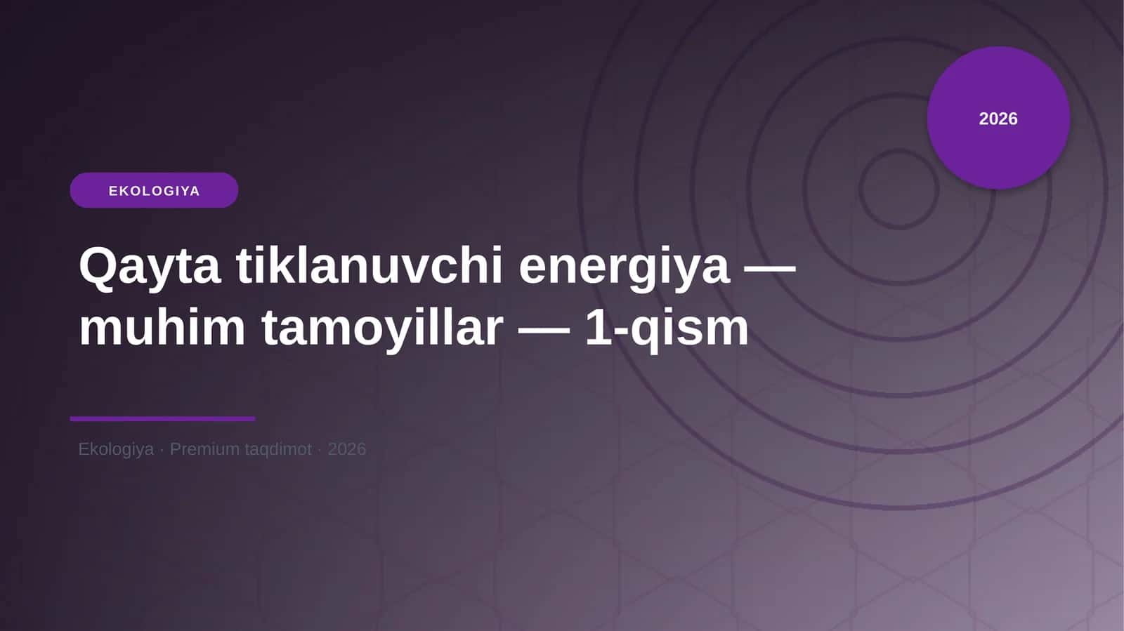 Qayta tiklanuvchi energiya — muhim tamoyillar — 1-qism