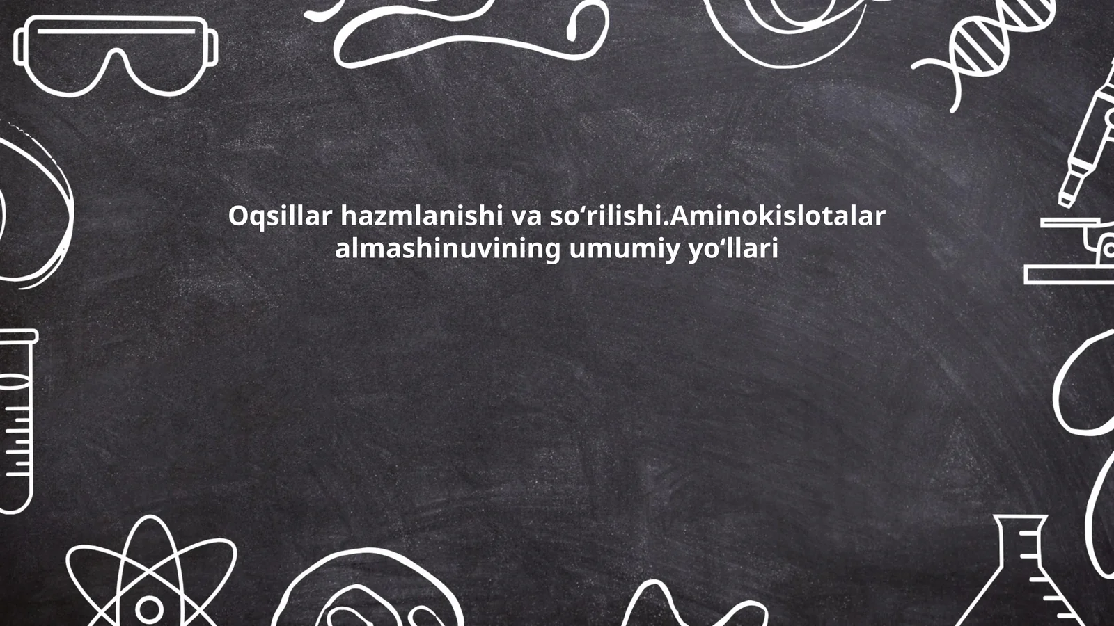 Oqsillar va aminokislotalar haqida umumiy ma'lumot
