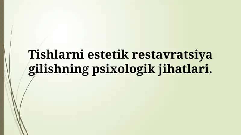 Tishlarni estetik restavratsiya gilishning psixologik jihatlari