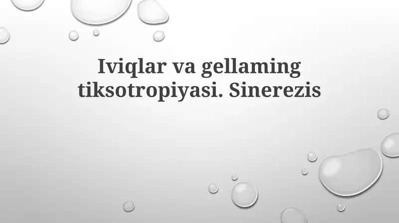 Iviqlarvagellamingtiksotropiyasi.Sinerezis