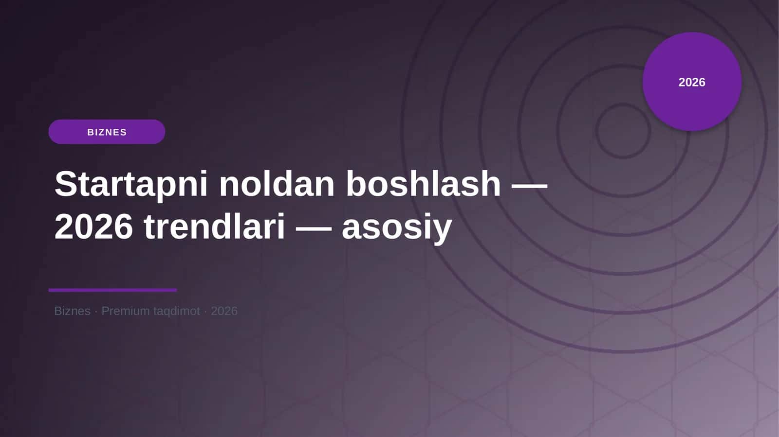 Startapni noldan boshlash — 2026 trendlari — asosiy
