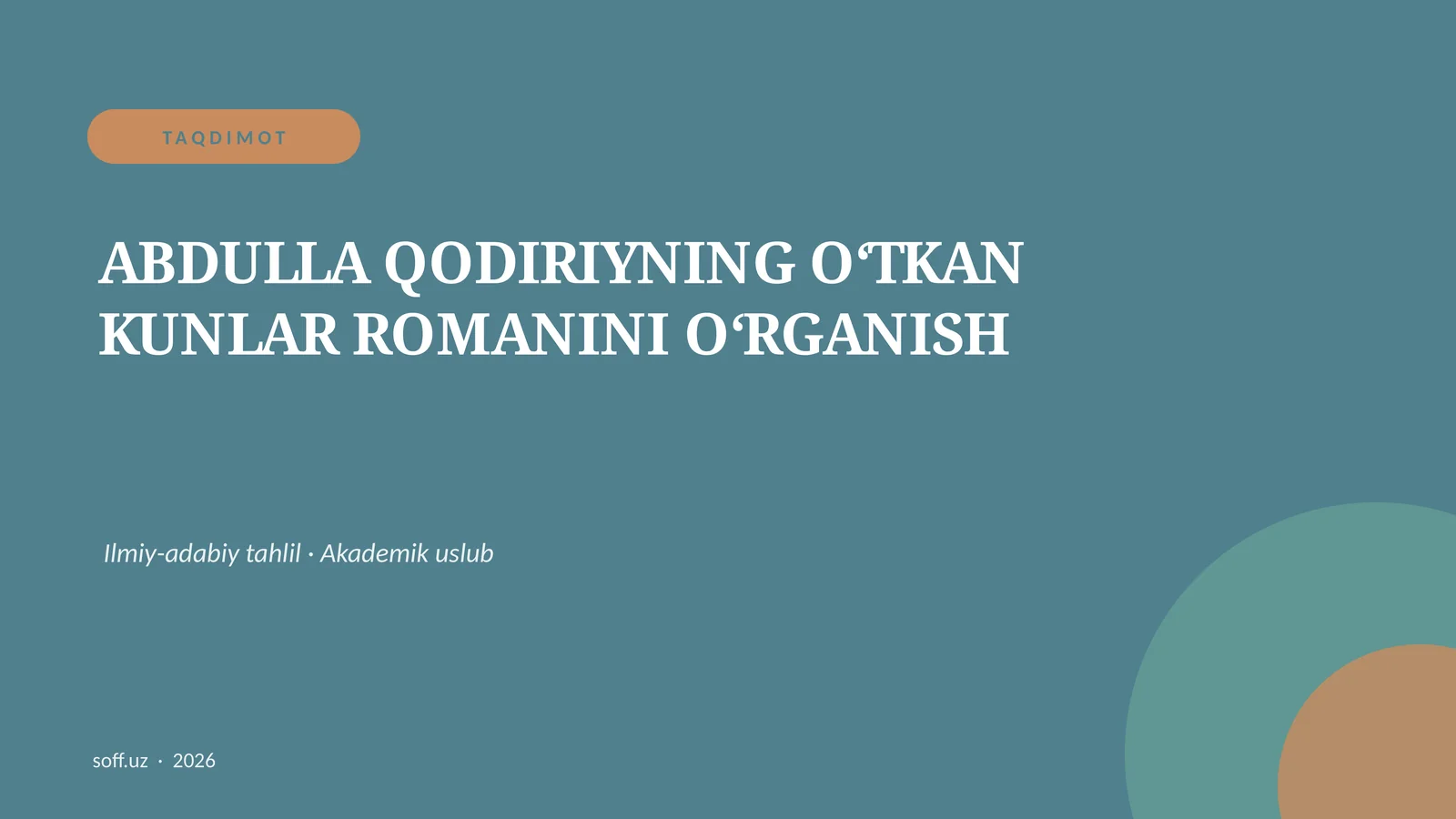 ABDULLA QODIRIYNING OʻTKAN KUNLAR ROMANINI OʻRGANISH