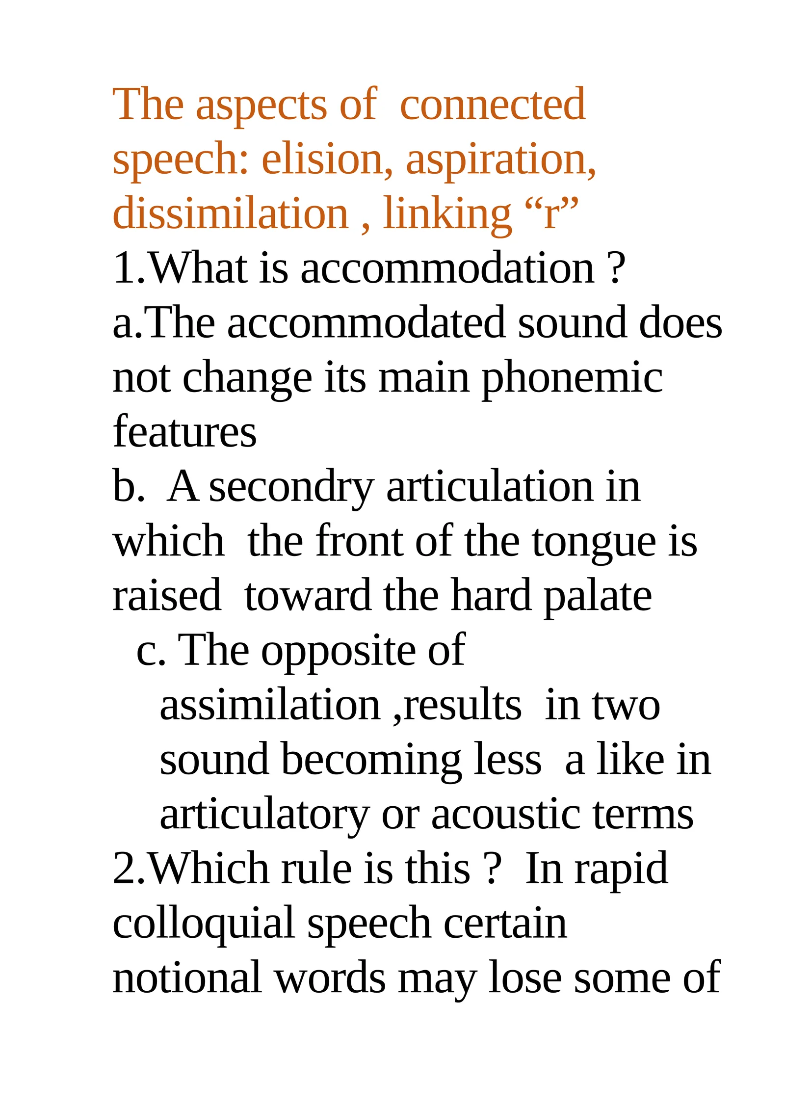 The aspects of connected speech: elision, aspiration, dissimilation, linking "r"