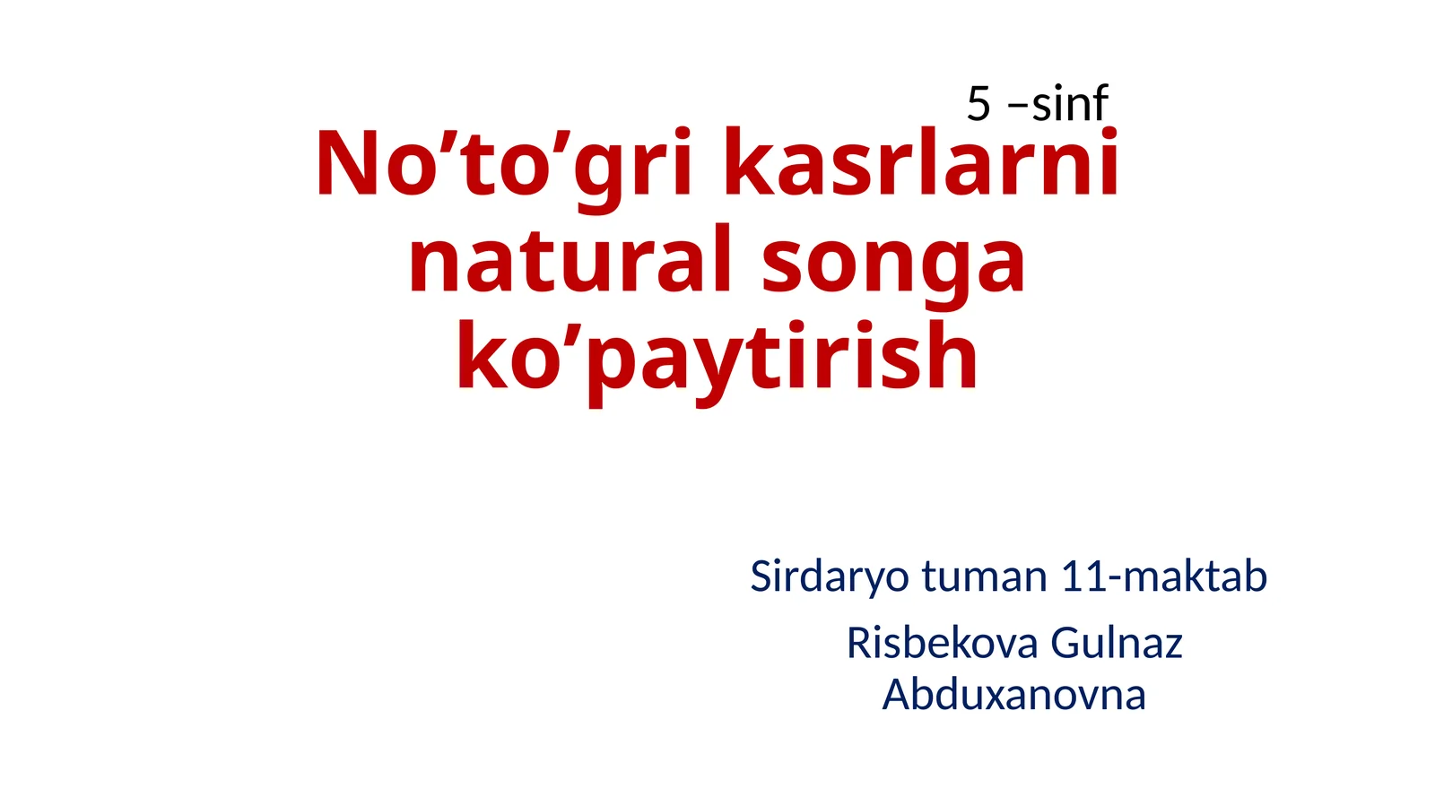 No’to’gri kasrlarni natural songa ko’paytirish