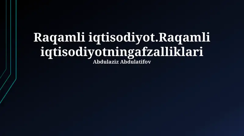 Raqamli iqtisodiyotning afzalliklari