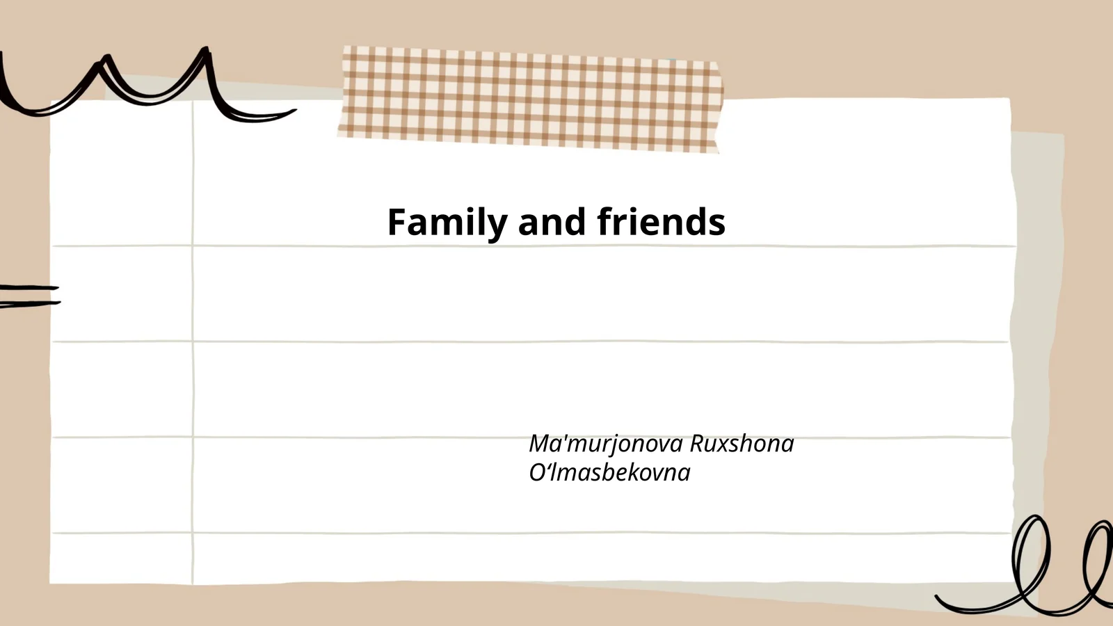 Family and Friends