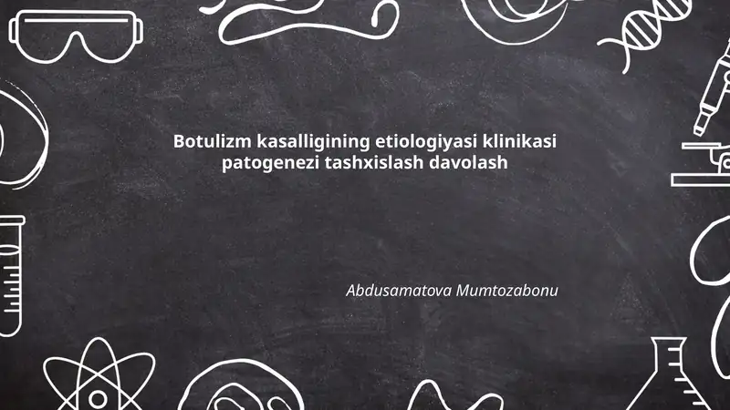 Botulizm kasalligining etiologiyasi klinikasi patogenezi tashxislash davolash