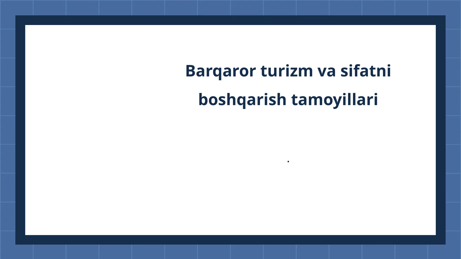 Barqaror turizm va sifatni boshqarish tamoyillari