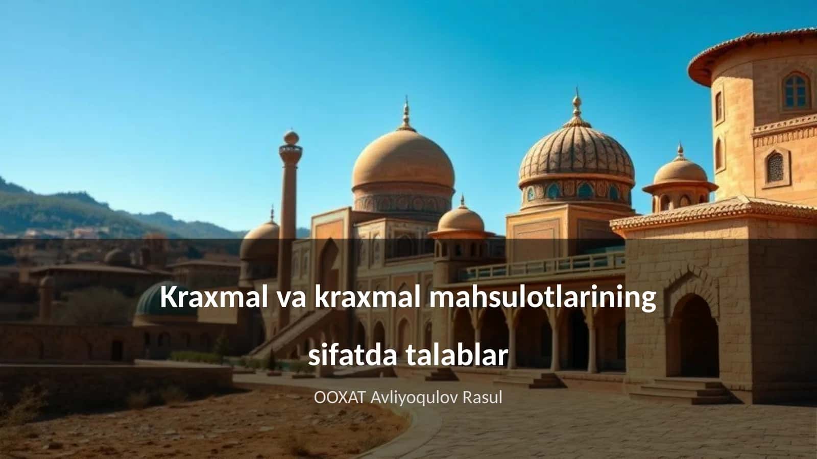 Kraxmal va kraxmal mahsulotlarining sifatda talablar
