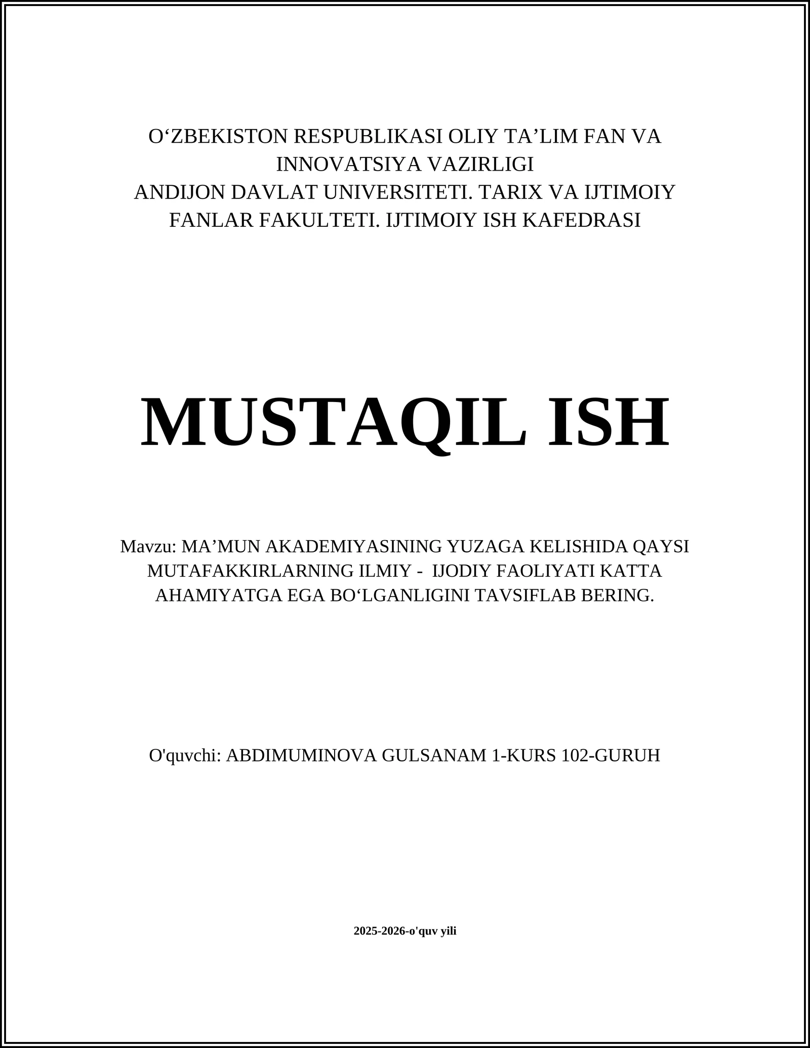 MA’MUN AKADEMIYASINING YUZAGA KELISHIDA QAYSI MUTAFAKKIRLARNING ILMIY - IJODIY FAOLIYATI KATTA AHAMIYATGA EGA BO‘LGANLIGINI TAVSIFLAB BERING