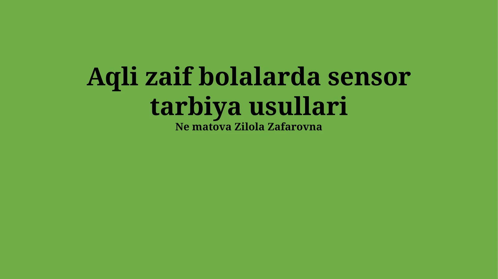 Aqli zaif bolalarda sensor tarbiya usullari
