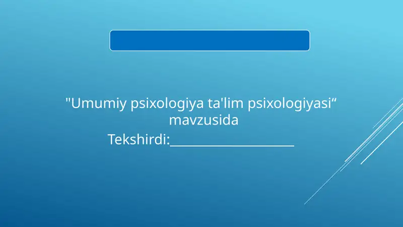 Umumiy psixologiya ta'lim psixologiyasi