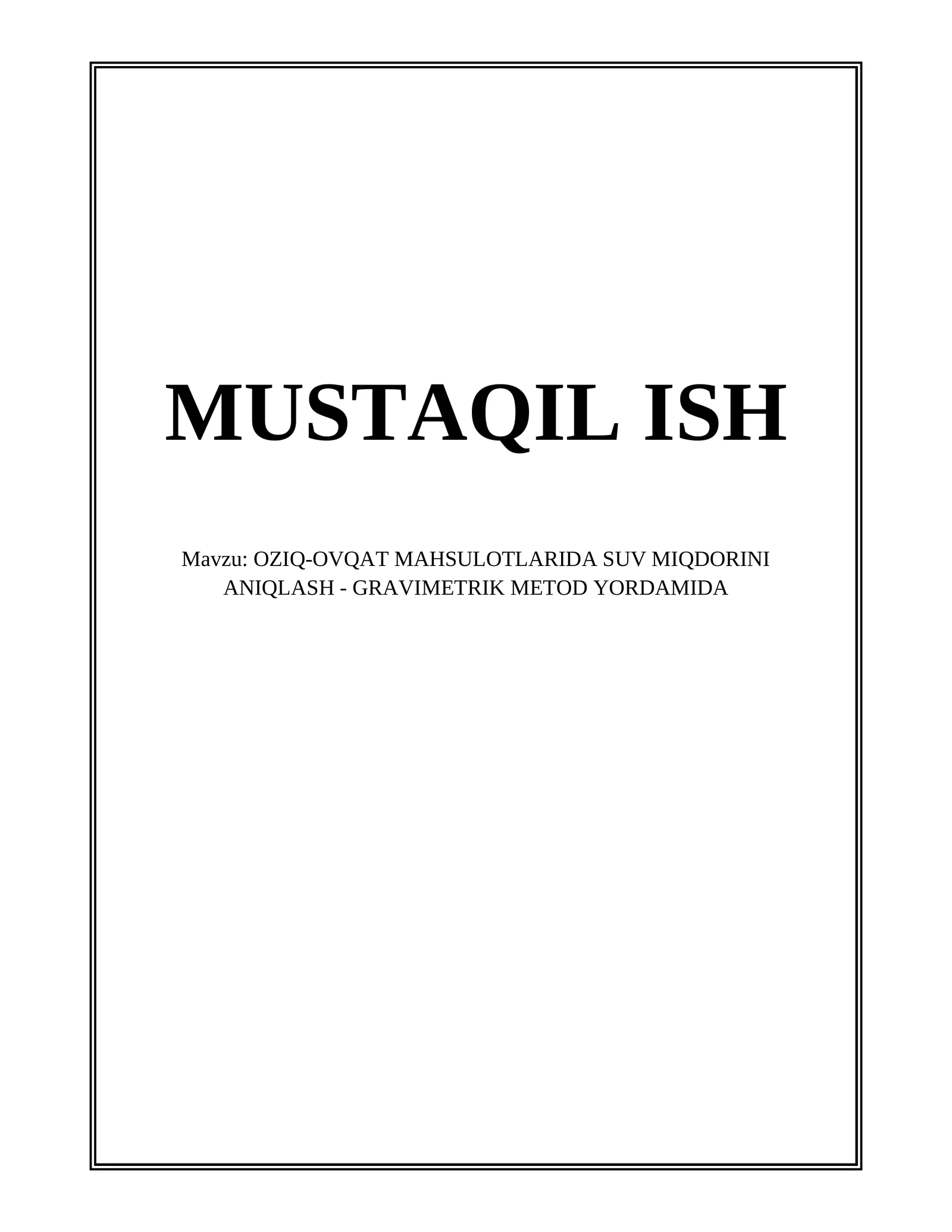 OZIQ-OVQAT MAHSULOTLARIDA SUV MIQDORINI ANIQLASH - GRAVIMETRIK METOD YORDAMIDA