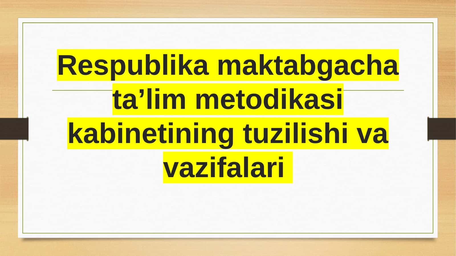 Respublika maktabgacha ta’lim metodikasi kabinetining tuzilishi va vazifalari