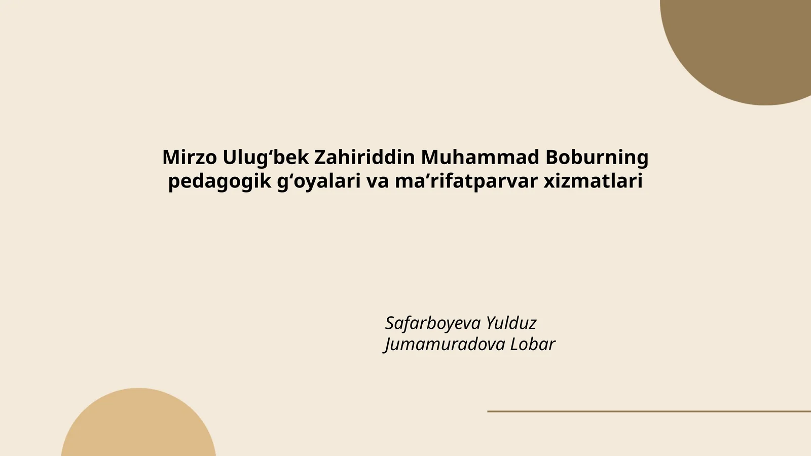 Mirzo Ulugʻbek Zahiriddin Muhammad Boburning pedagogik gʻoyalari va maʼrifatparvar xizmatlari