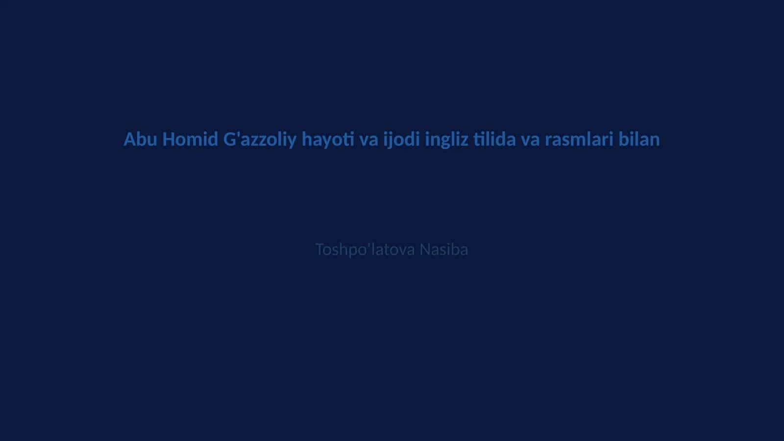 Abu Homid G'azzoliy hayoti va ijodi ingliz tilida va rasmlari bilan