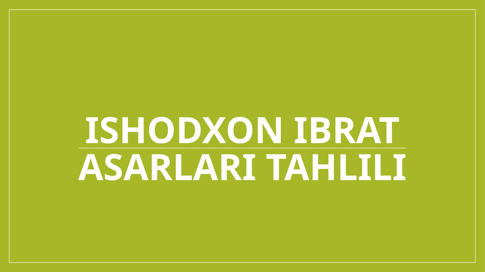 Ishodxon Ibrat asarlari tahlili