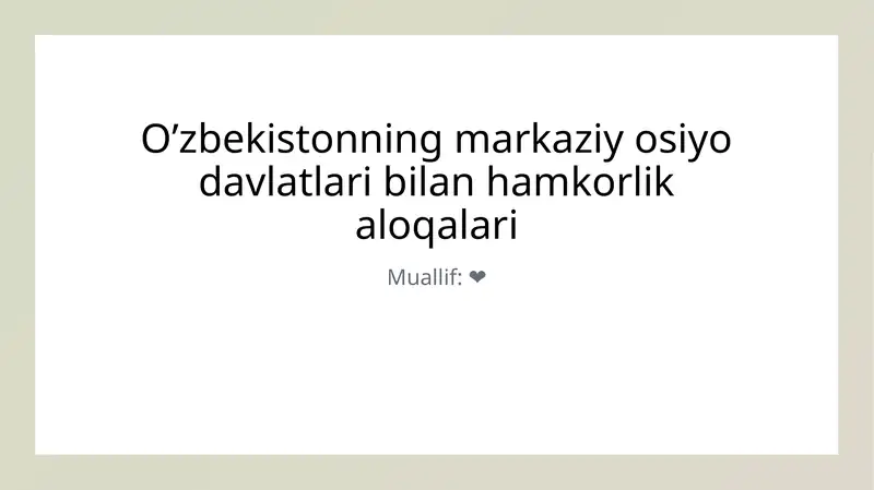 O'zbekistonning markaziy osiyo davlatlari bilan hamkorlik aloqalari