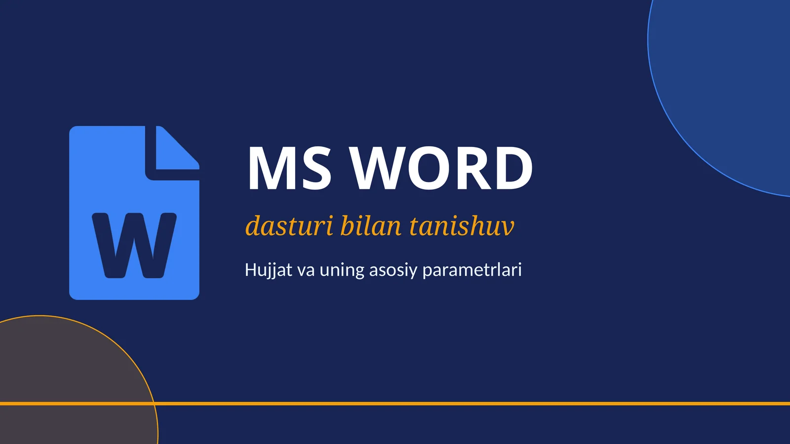 MS Wordda dasturi bilan tanishuv, hujjat va uning asosiy parametrlari.