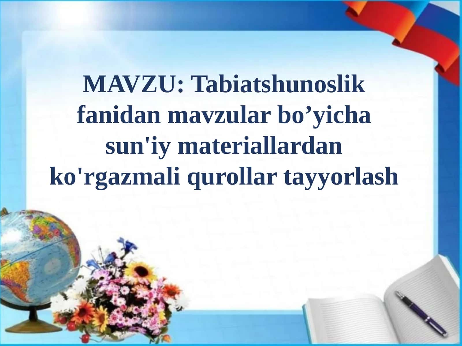 Tabiatshunoslik fanidan mavzular bo'yicha sun'iy materiallar