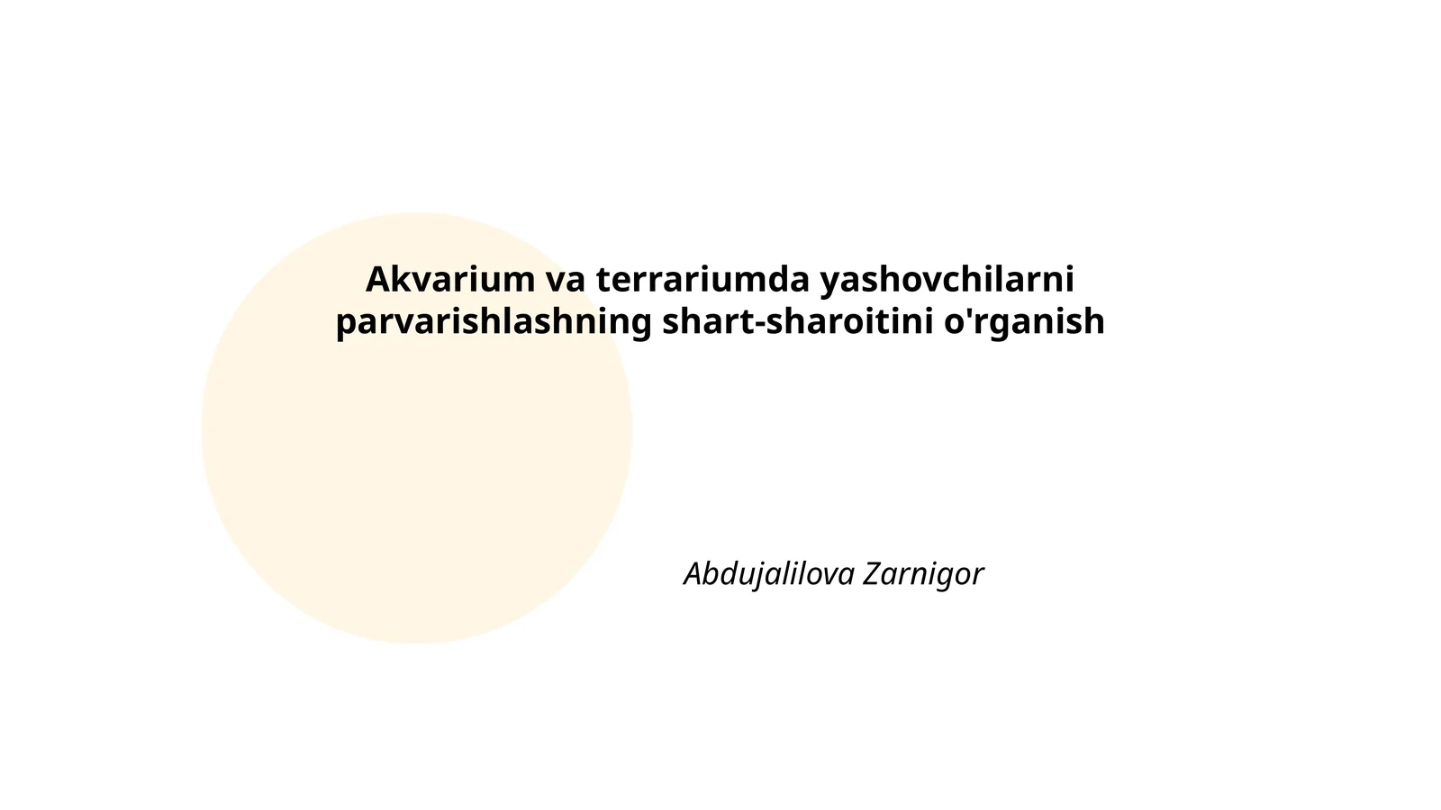 Akvarium va terrariumda yashovchilarni parvarishlashning shart-sharoitini o'rganish