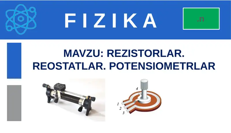 REZISTORLAR. REOSTATLAR. POTENSIOMETRLAR