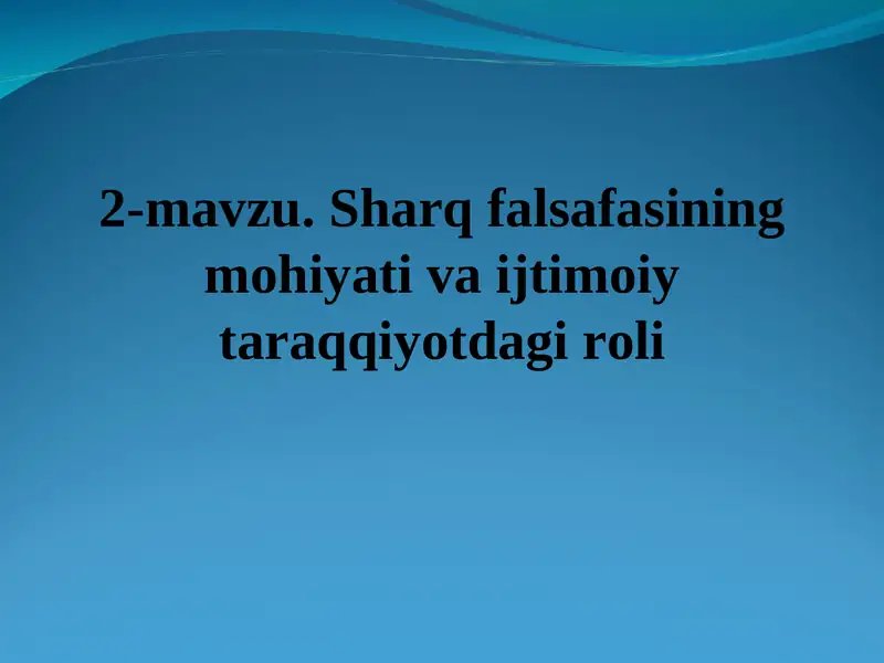 Sharq falsafasining mohiyati va ijtimoiy taraqqiyotdagi roli
