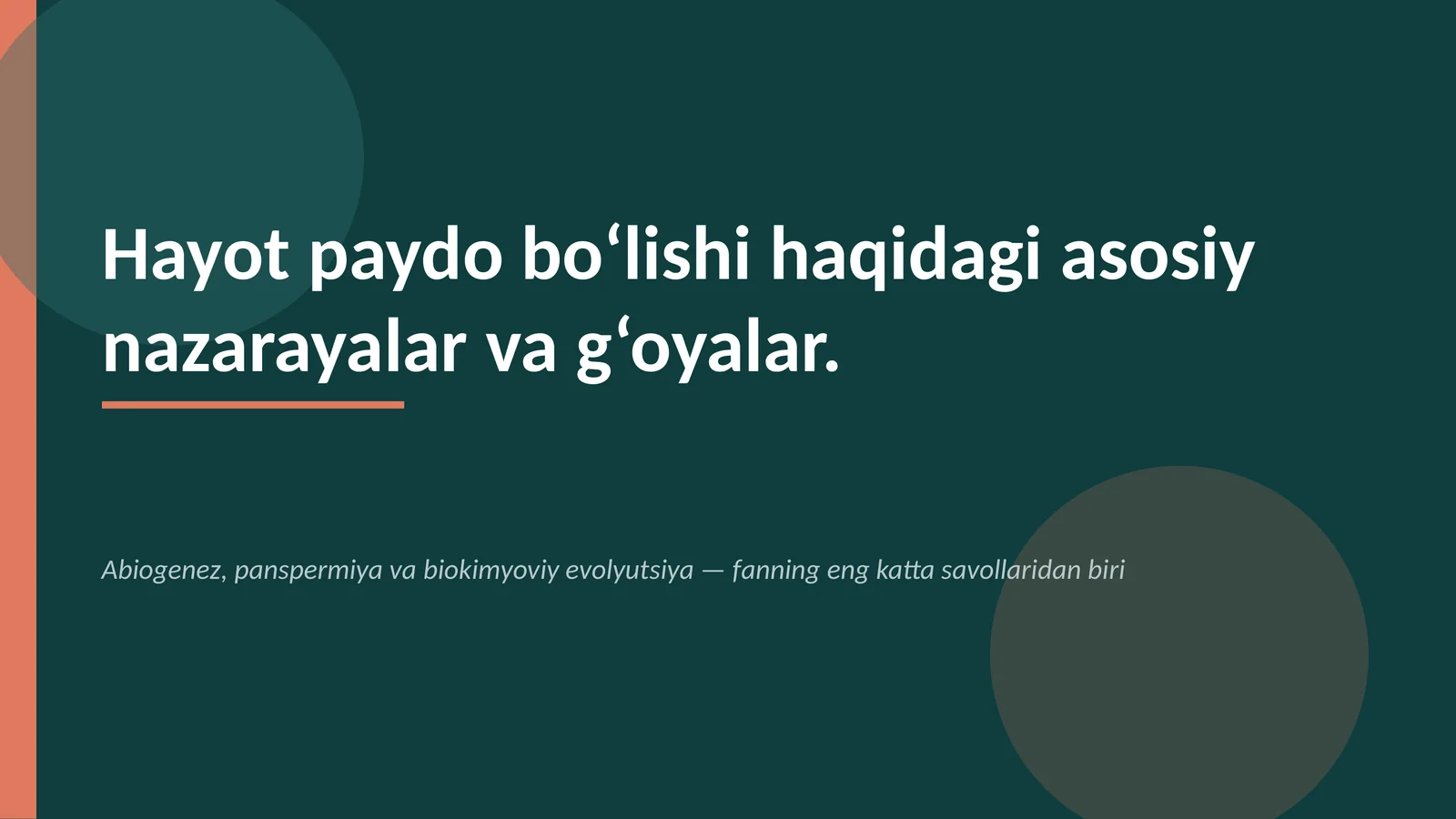 Hayot paydo bo‘lishi haqidagi asosiy nazariyalar va g‘oyalar