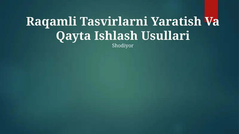 Raqamli Tasvirlarni Yaratish Va Qayta Ishlash Usullari